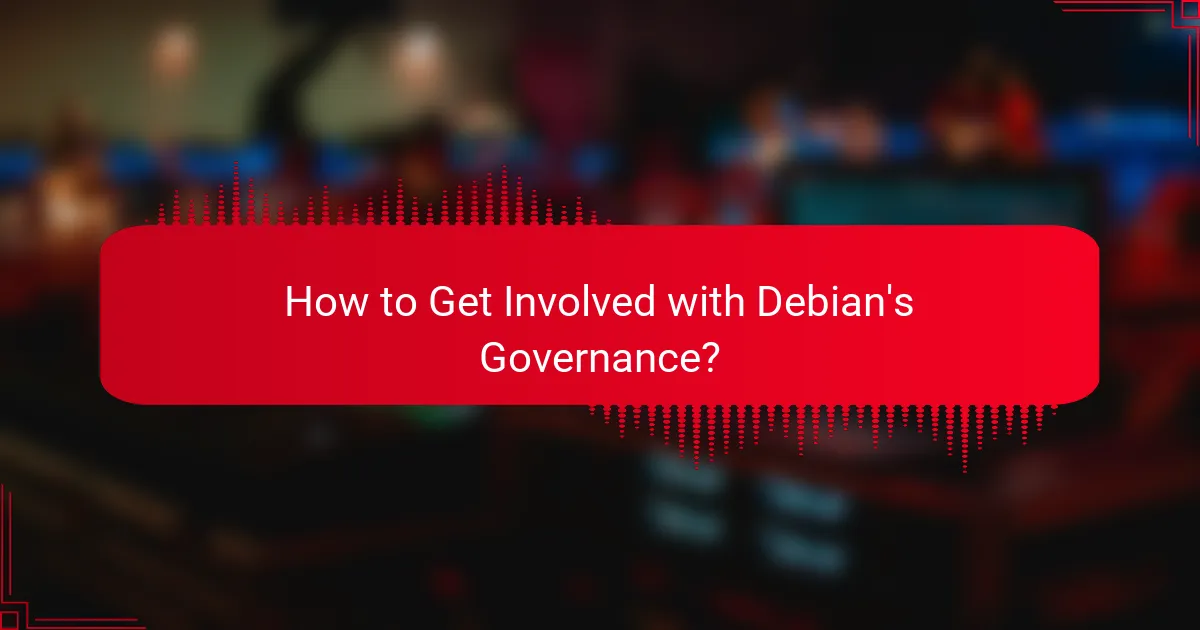 How to Get Involved with Debian's Governance?