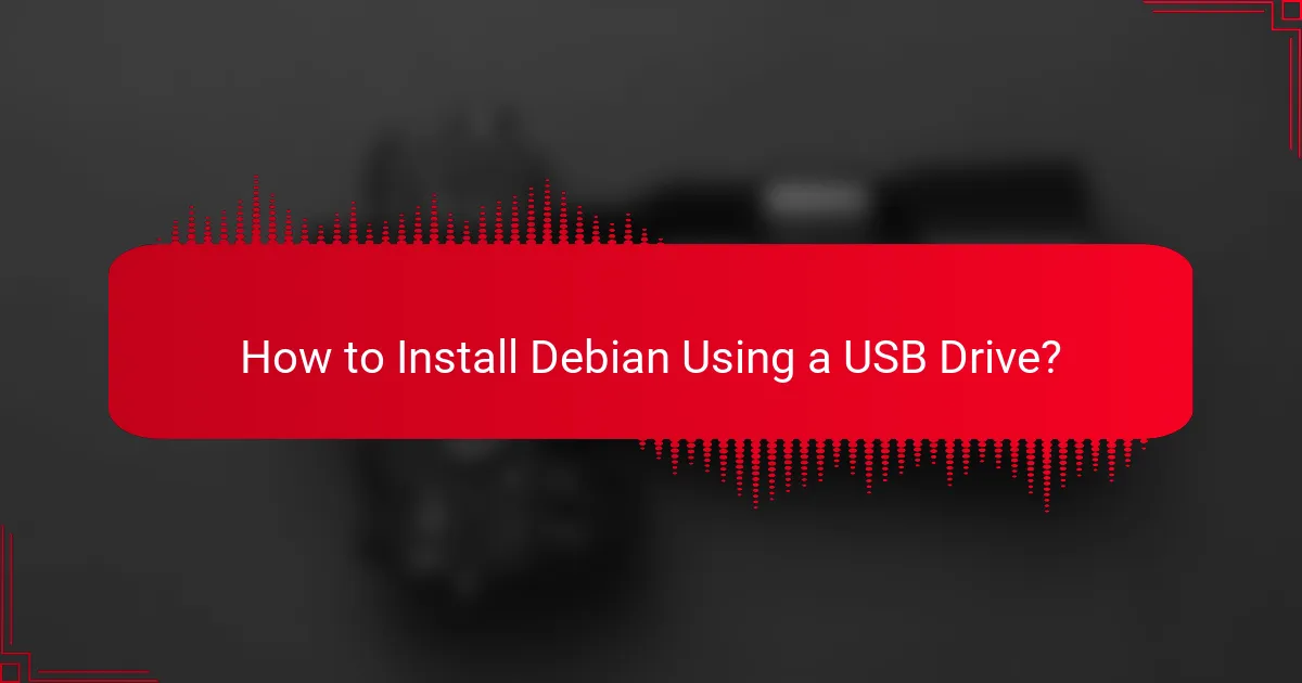 How to Install Debian Using a USB Drive?