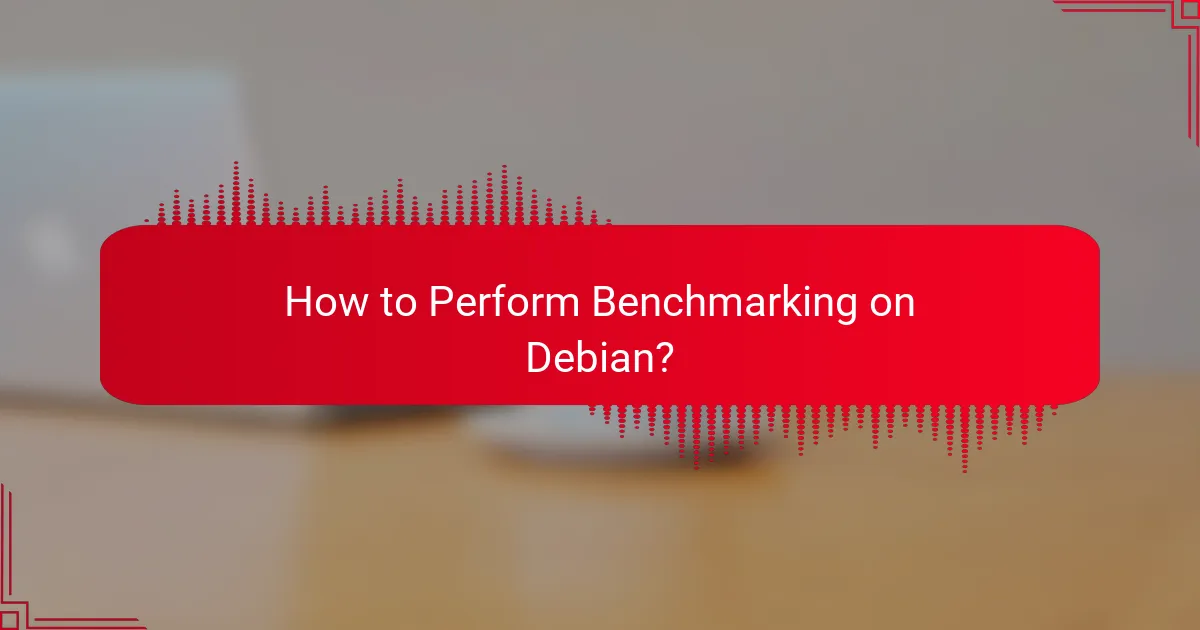 How to Perform Benchmarking on Debian?