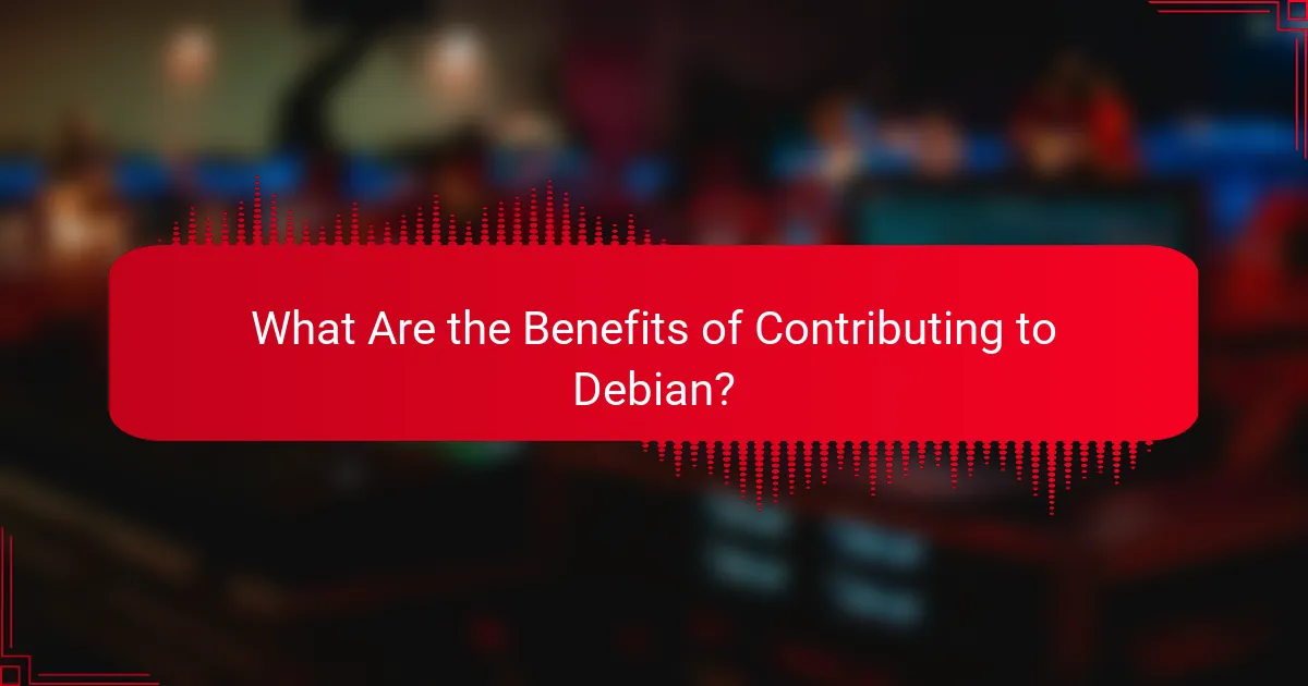 What Are the Benefits of Contributing to Debian?