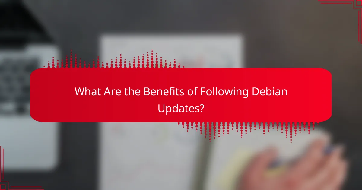 What Are the Benefits of Following Debian Updates?