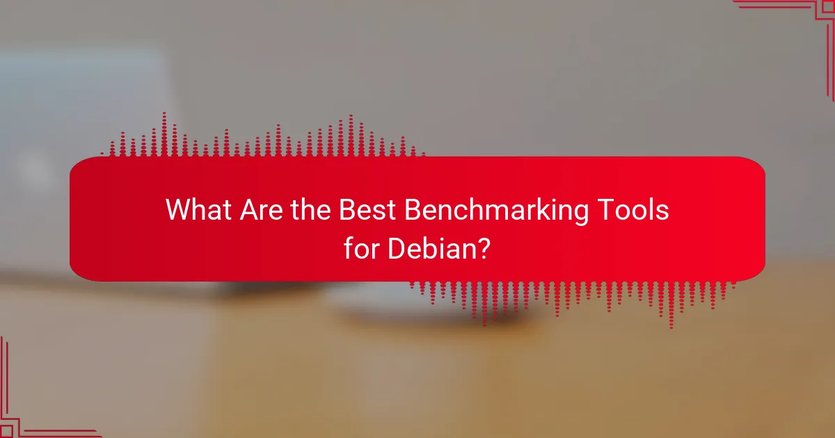 What Are the Best Benchmarking Tools for Debian?