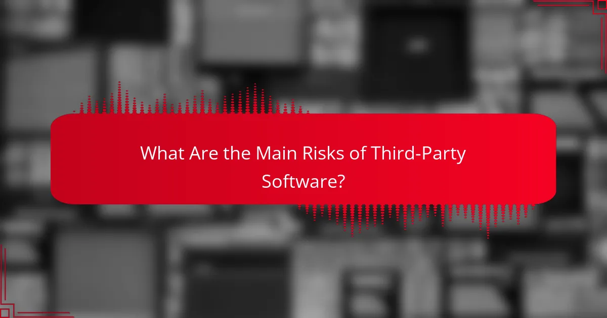 What Are the Main Risks of Third-Party Software?