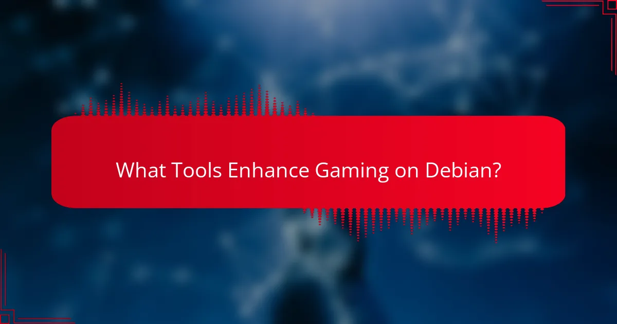 What Tools Enhance Gaming on Debian?